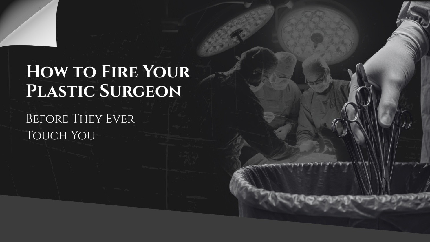 How to Fire Your Plastic Surgeon